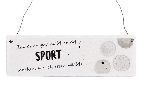 Schild Holzschild ICH KANN GAR NICHT SO VIEL SPORT MACHEN, WIE ICH ESSEN MÖCHTE - 25 x 8 cm -  | www.luiseundfritz.de